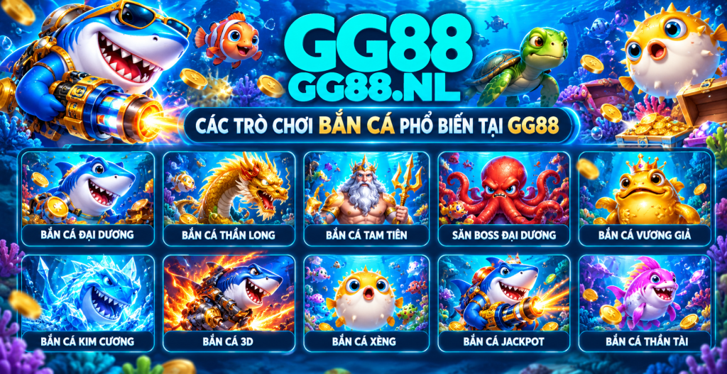Các trò chơi Bắn Cá phổ biến tại GG88
