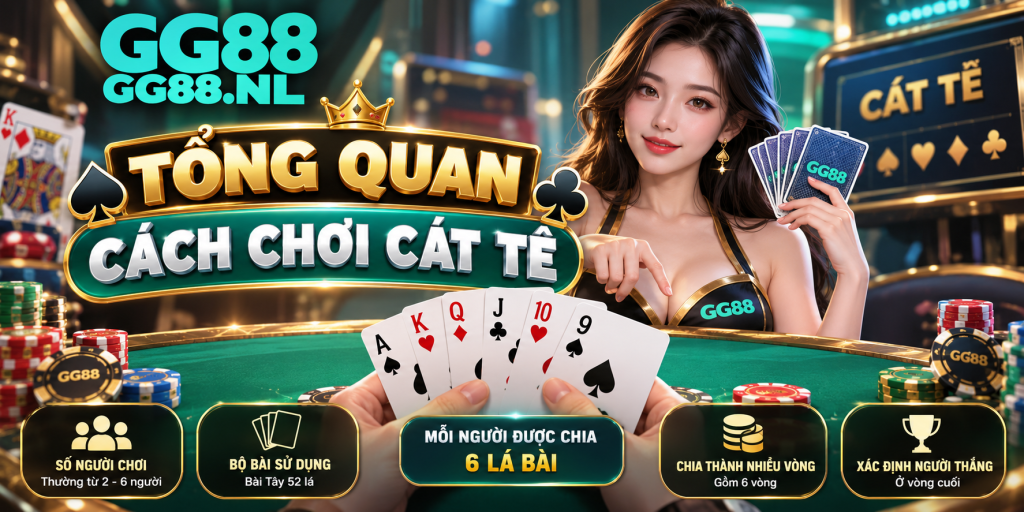 Tổng quan cách chơi Cát Tê